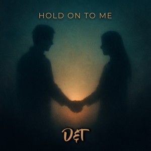 Hold On To Me
