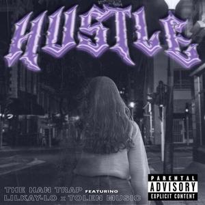 Hustle (feat. LilKay-Lo & DJ Tolen) (Explicit)