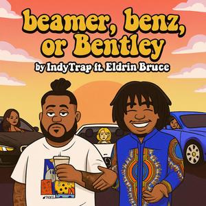 Beamer, Benz, or Bentley (feat. Eldrin Bruce) (Explicit)