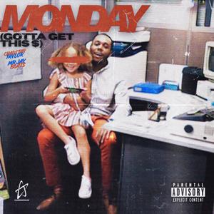 Monday (Gotta Get This $) (feat. Mr. Jay Beats|Explicit)