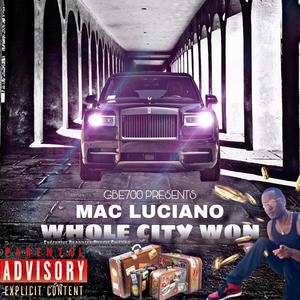 Whole City Won (feat. Mac Luciano) [Explicit]