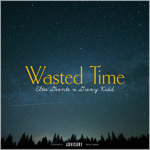 Wasted Time (Explicit)