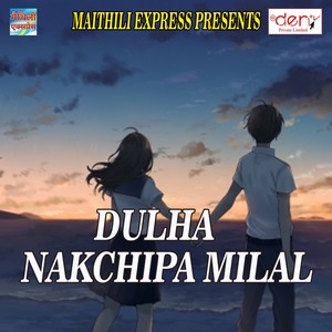 Dulha Nakchipa Milal