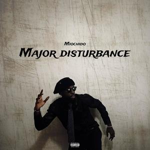 Major Disturbance (Explicit)