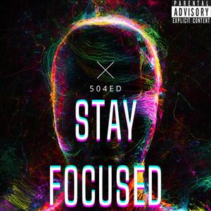 Stay Focused (Explicit)