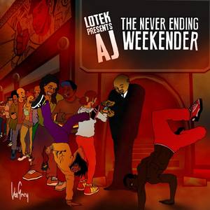 The Never Ending Weekender (feat. Lotek)