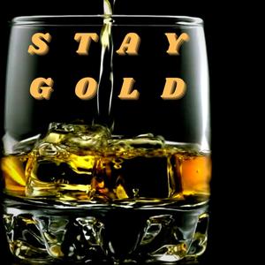STAY GOLD (Explicit)
