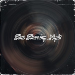That Thursday Night