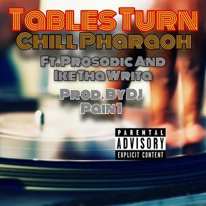 Tables Turn (feat. Prosodic & Ike Tha Writa) [Explicit]