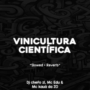 VINICULTURA CIENTÍFICA ( Slowed + Reverb ) [Explicit]