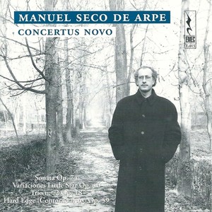 SECO DE ARPE, M.: Violin Sonata, Op. 74 / Variaciones Little Star / Clarinet Trio No. 2 / Hard Edge (Concertus Novo)