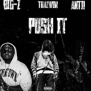 Push It (feat. Big-Z & THA1Won) [Explicit]