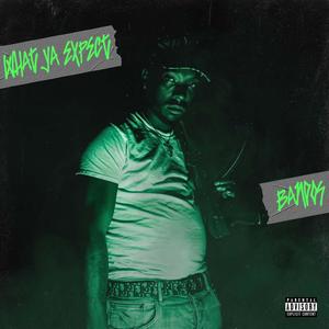 What Ya Expect (Explicit)