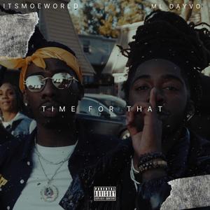 Time For That (feat. ITSMOEWORLD) [Explicit]