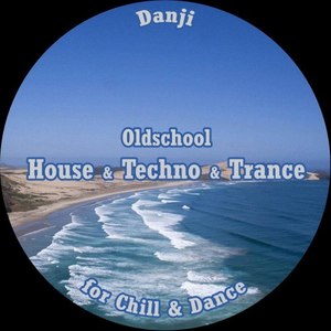 Oldschool House & Techno & Trance for Chill & Dance