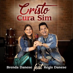 Cristo Cura Sim(feat. Régis Danese)