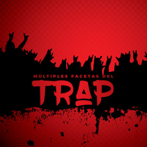 Múltiples Facetas del Trap