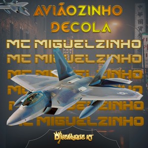 AVIÃOZINHO DECOLA (Explicit)
