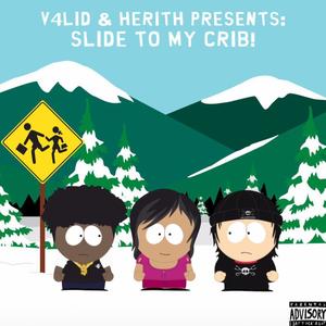 Slide To My Crib! (feat. Herith) (Explicit)