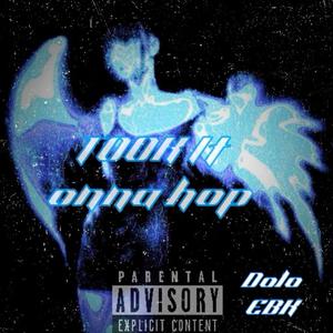 took it onna hop (feat. aft dolo) [Explicit]