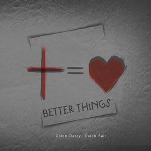 Better Things (feat. Caleb Bølt)