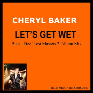 Let's Get Wet (Bucks Fizz Lost Masters 2 Album Mix)
