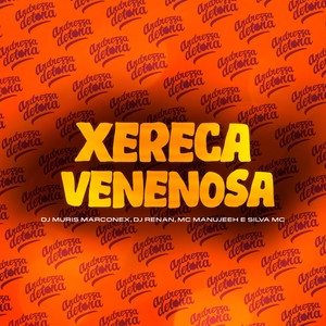 Xereca Venenosa (Explicit)