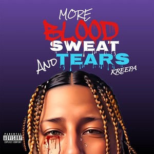 More Blood, Sweat And Tears (Explicit)