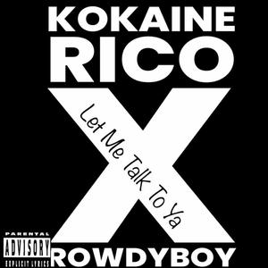 Let me talk to ya (feat. KoKaine Rico) [Explicit]