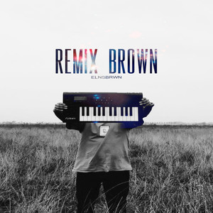 Brown (Remix)