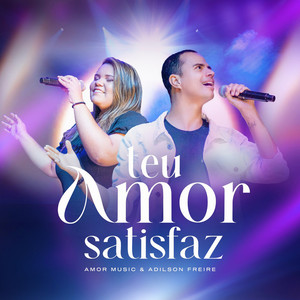 Teu Amor Satisfaz