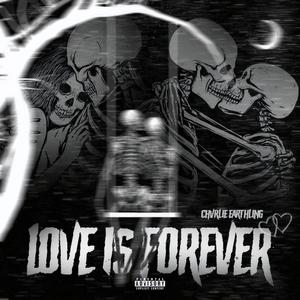 Love Is Forever (feat. Chvrlie Earthling)