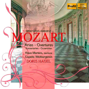Mozart, W.A.: Arias and Overtures (Mertens, Capella Weilburgensis, Hagel)