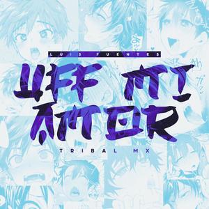 UFF MI AMOR (Gogos Mix)