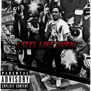 I Feel Like Durk (Explicit)
