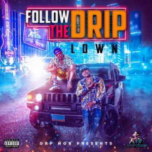 Follow The Drip (Explicit)