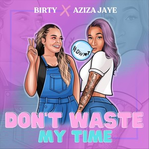 Don't Waste My Time (Explicit)