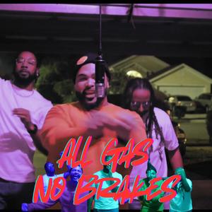 All Gas No Brakes (feat. 3xMulah & Xilla) [Explicit]