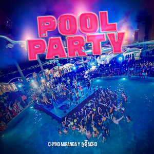 Pool Party (Chyno y Nacho Mania, En Vivo)