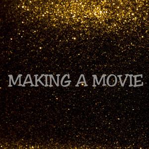 MAKING A MOVIE (Explicit)