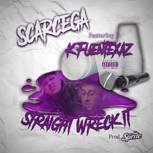 Straight Wreck It(feat. K Fuentexaz) (Explicit)