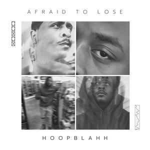 Afraid To Lose (Explicit)