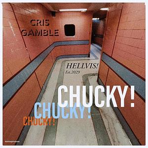 CHUCKY (feat. Cris Gamble) [Explicit]