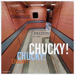 CHUCKY (feat. Cris Gamble) (Explicit)