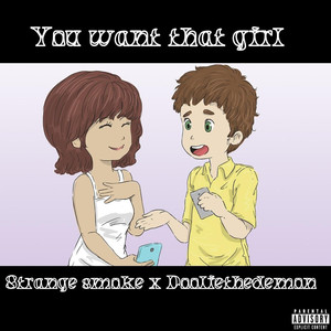 You Want That Girl (Explicit)