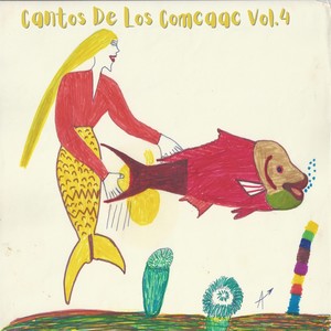 Cantos de los Comcaac Vol. 4