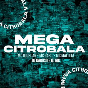 Mega do Citrôbala (feat. MC Djordan, MC Gabil & MC Maldita) [Explicit]