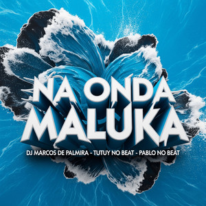 Na Onda Maluka (Explicit)