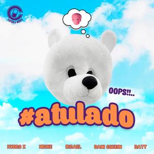 #ATULADO (feat. Hydro X, Dani Cokein, Nrike & Irrael) [Explicit]