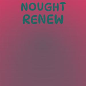 Nought Renew